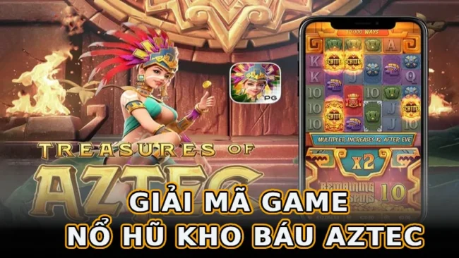 giai-ma-game-no-hu-kho-bau-aztec